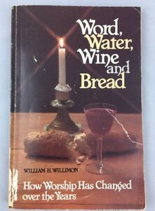 Cover of Word Water Wine and Bead - how Worship has Changed Over the Years